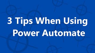 3 Tips When Using Power Automate