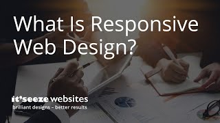 Responsive Website Design Explained - it'seeze