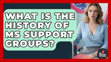 What Is The History Of MS Support Groups? - MS Support Network