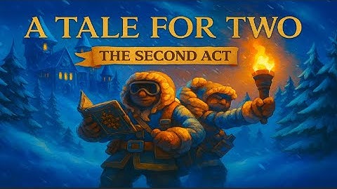 A Tale For Two: The Second Act (Full Playthrough) [7861-5237-8924]