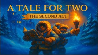 A Tale For Two: The Second Act (Full Playthrough) [7861-5237-8924]