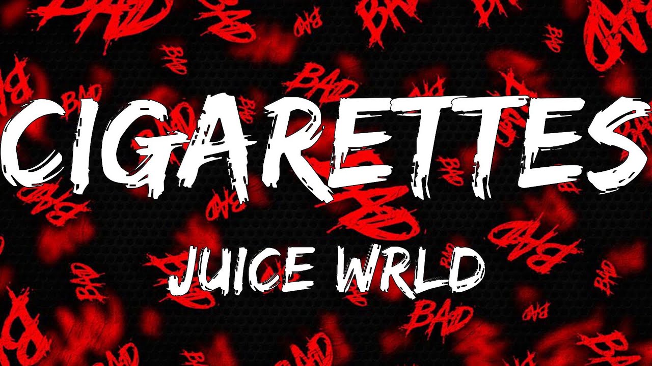 Juice WRLD Cigarettes (Lyrics) YouTube