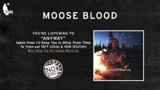 Moose Blood - Anyway (I'll Keep You In Mind, From Time To Time out 10/6 & 10/7) chords