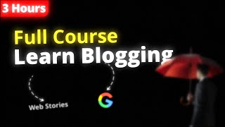 Full Blogging Course (3-Hour FREE Tutorial)