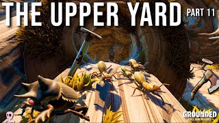 EXPLORING THE TERMITE NEST & UPPER YARD - GROUNDED (FULL GAME RELEASE) Walkthrough - part 11