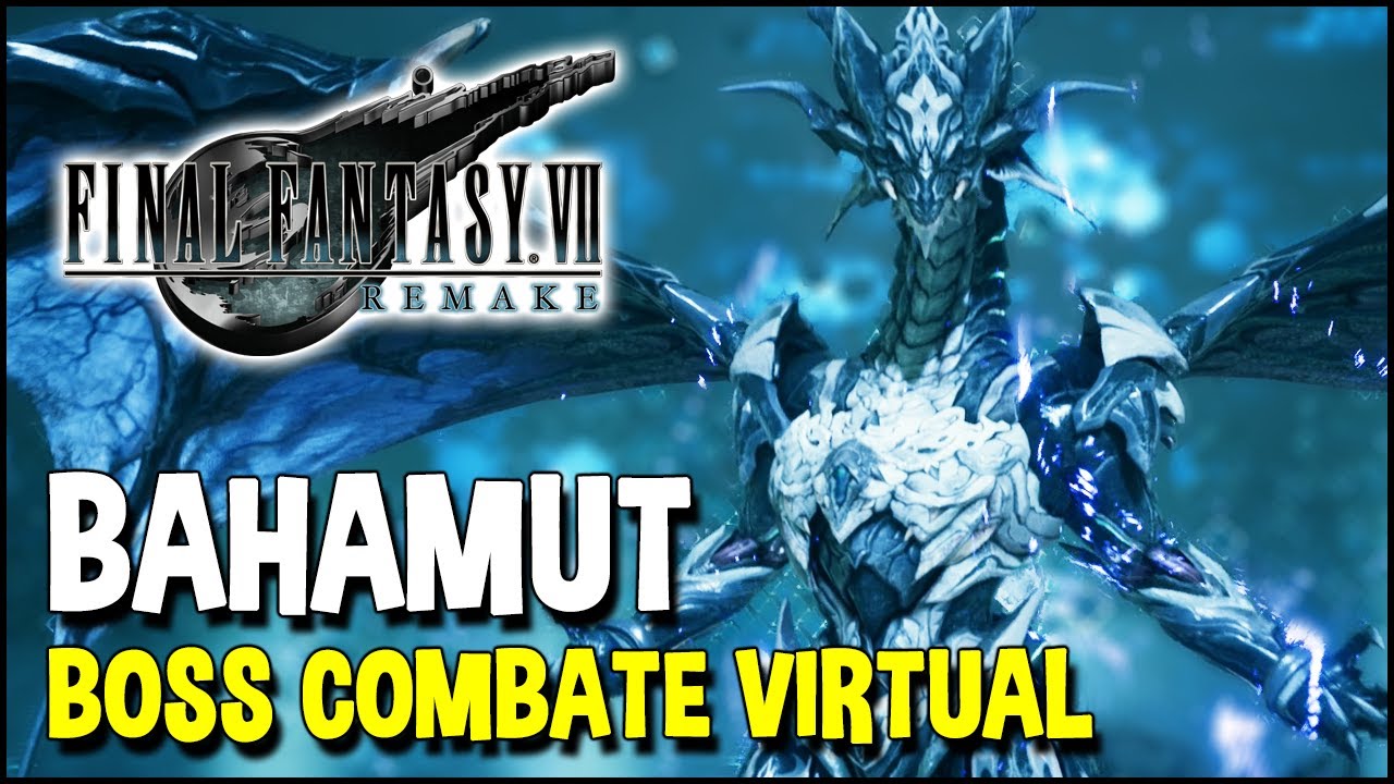 Boss (Combate virtual): BAHAMUT | Final Fantasy 7 Remake