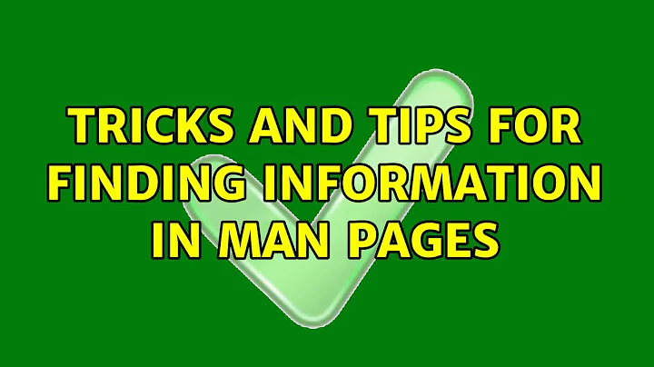 Unix & Linux: Tricks and tips for finding information in man pages (25 Solutions!!)