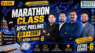 APSC Prelims 2026 Marathon Class - 6 | ASTRA | GS-1 + CSAT Complete Revision | Most Expected MCQs