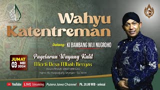 🔴 LIVE WAYANG KULIT DALANG KI BAMBANG WIJI NUGROHO // LAKON WAHYU KATENTREMAN