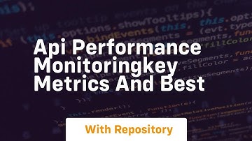 api performance monitoringkey metrics and best