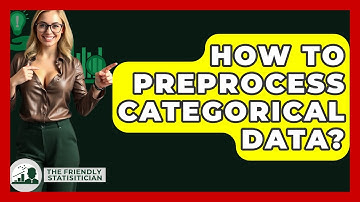 How To Preprocess Categorical Data? - The Friendly Statistician