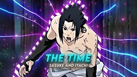 Dravyn Time I Sasuke And Itachi [AMV/Edit] 4K
