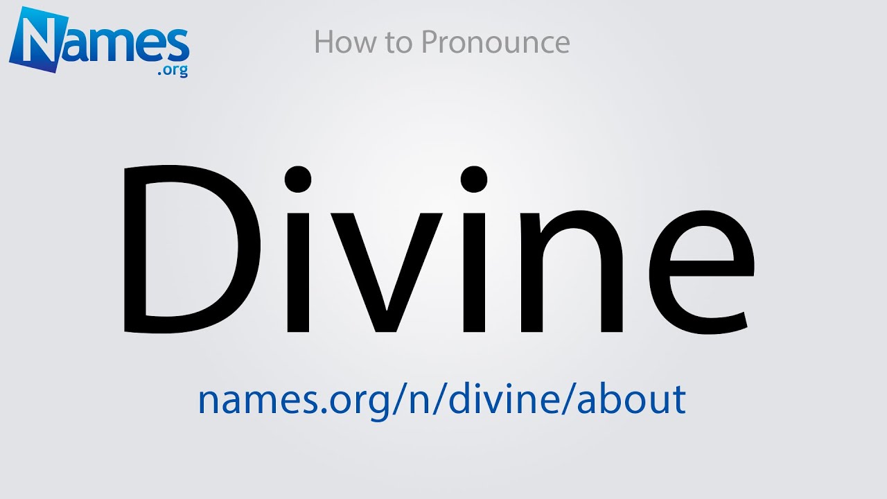 How to Pronounce Divine