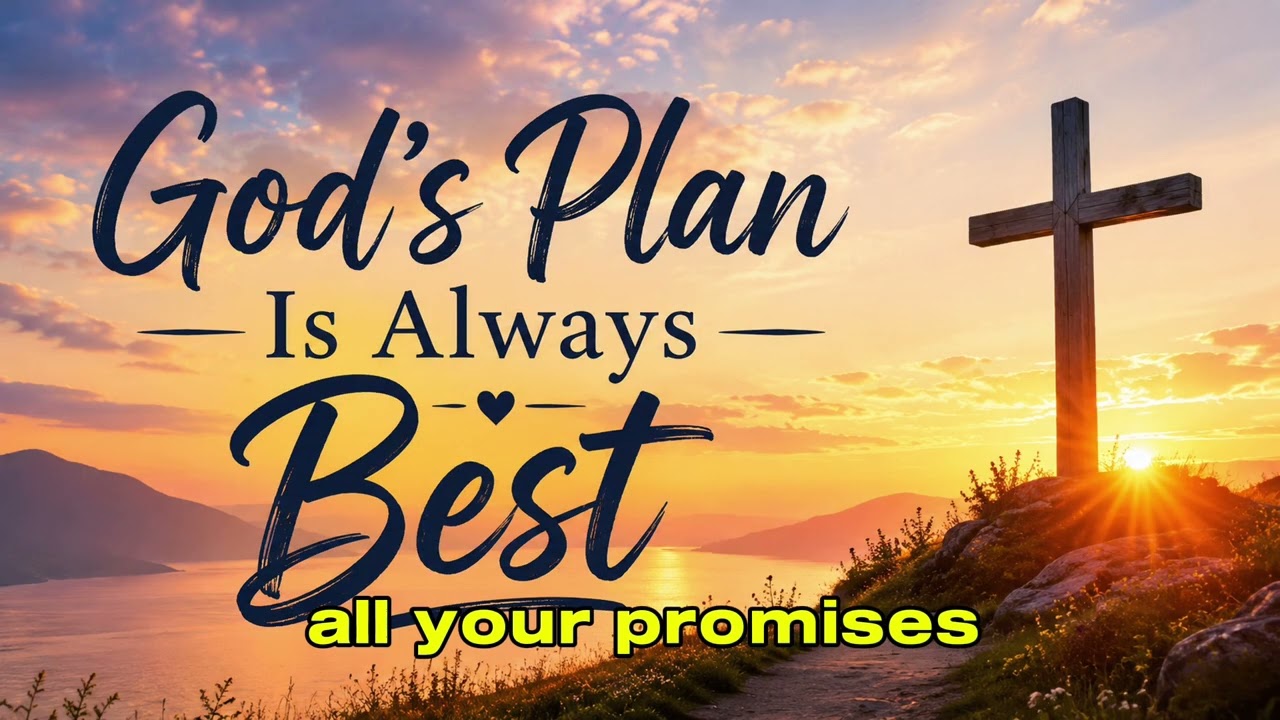 God’s Plan Is Always Best