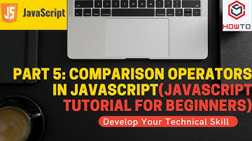 Part 5: Comparison operators in JavaScript(JavaScript Tutorial for Beginners)