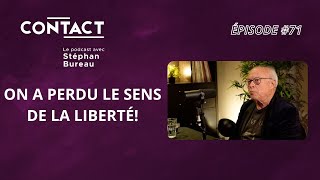 CONTACT #71 | « On a perdu le sens de la liberté! »  - André Bercoff (par Stéphan Bureau)