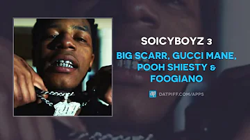 Big Scarr, Gucci Mane, Pooh Shiesty & Foogiano - SoIcyBoyz 3 (AUDIO)