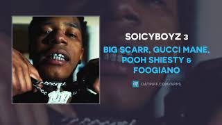 Big Scarr, Gucci Mane, Pooh Shiesty \& Foogiano - SoIcyBoyz 3 (AUDIO)