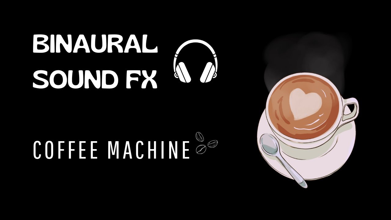 8D Coffee Machine Sound Effect Binaural Audio YouTube