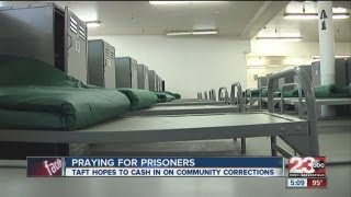 Taft community correction facility could open because of prison overcrowding.