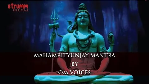 Mahamrityunjay Mantra | महामृत्युंजय मंत्र | Om Voices | Om Trayambakam Yajamahe