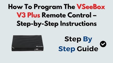 How To Program the VSeeBox V3 Plus Remote Control – Step-by-Step Instructions