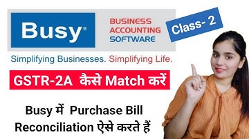 How to Reconcile GSTR-2A || How to Reconcile Purchase Bill in Busy Software