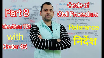 CPC /Reference /sec 113 of CPC /Civil Procedure Code 1908 /Reference in CPC /Order 46 /#reference