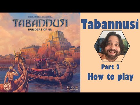 Tabannusi - Builders of Ur | Part 2: how to play | JLTEI
