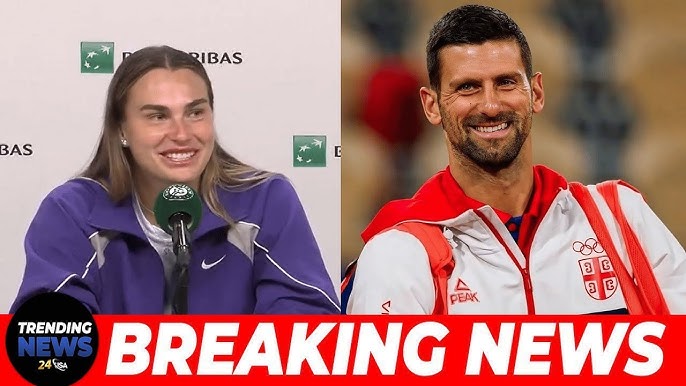 'Just Leave Him Alone': Aryna Sabalenka Slams Retirement Talk Surrounding  Novak Djokovic Amid Roland