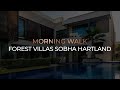 MORNING WALK. FOREST VILLAS SOBHA HARTLAND | LUXURY DUBAI