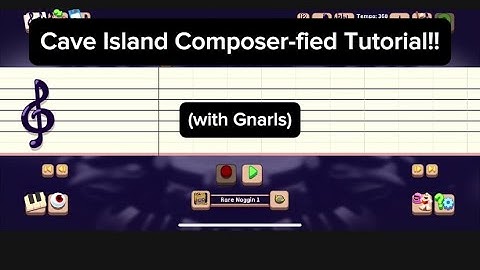 My Singing Monsters Cave Island Composer-fied Tutorial (with Gnarls!)