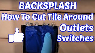 How To Cut Backsplash Tile Around Electrical Outlets/Switches - Avoid Outlet Issues On Backsplash