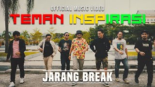 Video thumbnail of "JARANG BREAK - TEMAN INSPIRASI (OFFICIAL MUSIC VIDEO)"