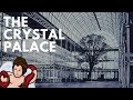 The Crystal Palace: The story of a great building | AmorSciendi