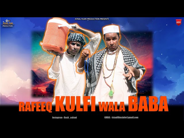 Rafeeq Kulfi Wala | Balochi Funny Video | Episdoe 478 | 2024 #rafeeqbaloch #istaalfilms class=