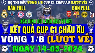 Kết Quả Cup C1 Châu Âu 2023/2024 Vòng 1/8, Ngày 14/3/2024 | Đủ 8 Đội Vào Vòng Tứ Kết (Bản Full Nhất)