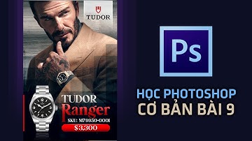 🕒 Học Photoshop Cơ Bản Bài 9 | Thiết Kế Bố Cục Poster Đồng Hồ Nam Cho Người Mới