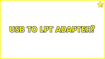 USB to LPT adapter? (2 Solutions!!)