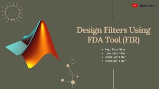 Design Filters Using FDA Tool (FIR) in MATLAB