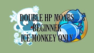 2x MOABS Beginner, Ice Monkey ONLY (BTD6)