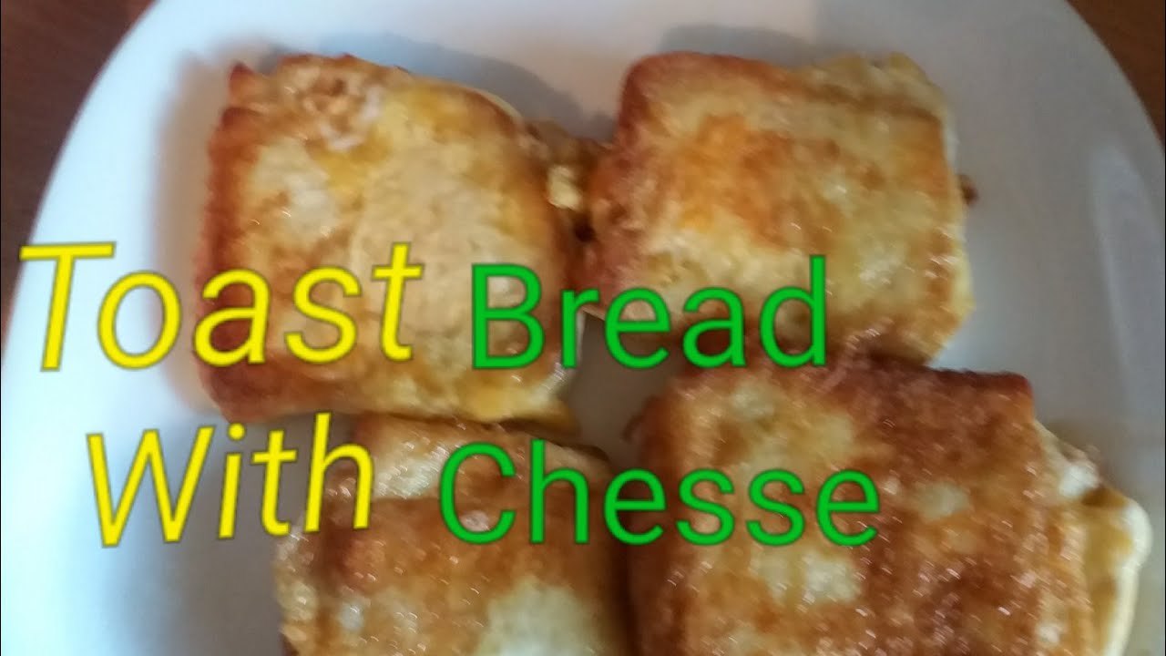 Toast bread with cheese..easy to cook,yummy breakfast. YouTube