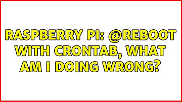 Raspberry Pi: @reboot with crontab, what am I doing wrong? (2 Solutions!!)