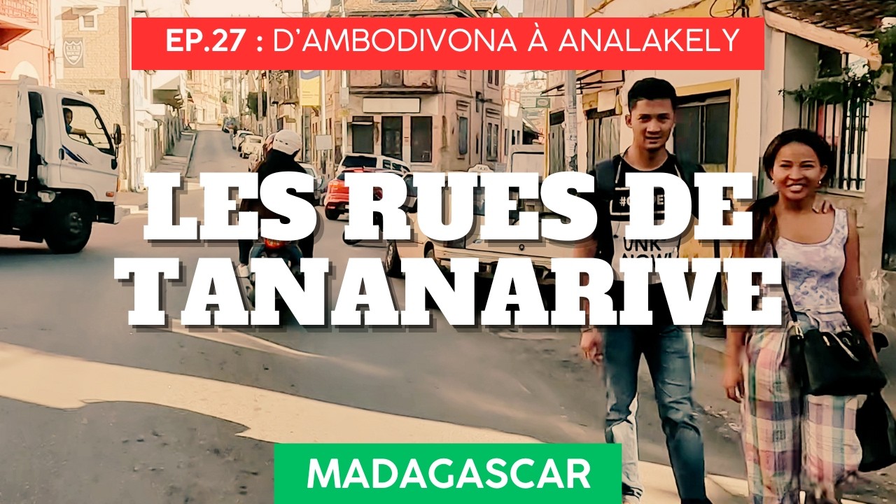 Quartiers d'Antananarivo E27 🇲🇬 Venir seul à Madagascar ou non ? Voici les bases à connaître !