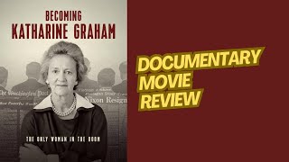 Becoming Katharine Graham - Movie Review