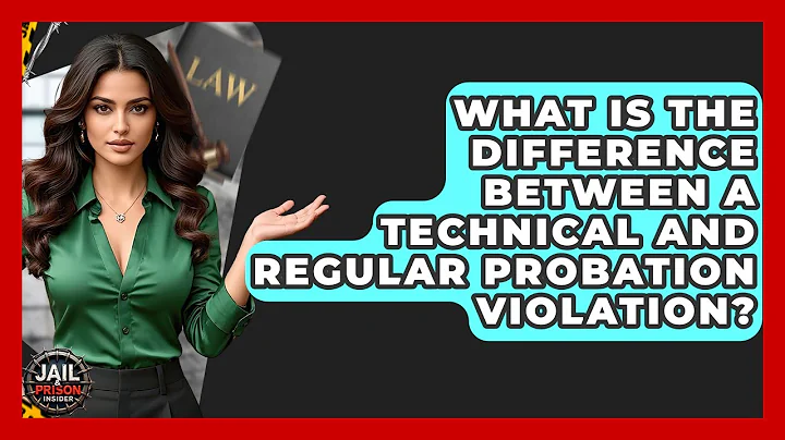 What Is The Difference Between A Technical And Regular Probation Violation? - Jail & Prison Insider