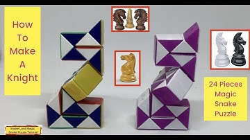 How To Make A Knight - 24 Pieces Magic Snake Puzzle - 魔 尺 24 段