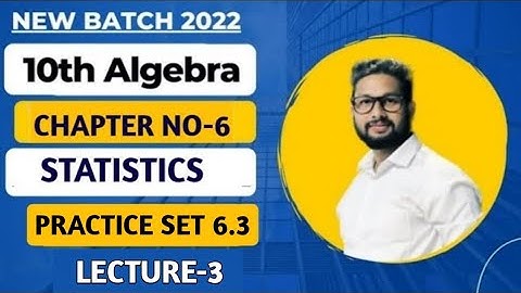 10th Maths 1 | Chapter 6 | Statistics | Practice Set 6.3 | Lecture 3 | Maharashtra Board |