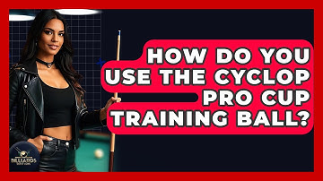 How Do You Use The Cyclop Pro Cup Training Ball? - Billiards Hustlers