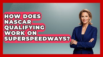 How Does NASCAR Qualifying Work On Superspeedways? - Pit Stop Chronicles
